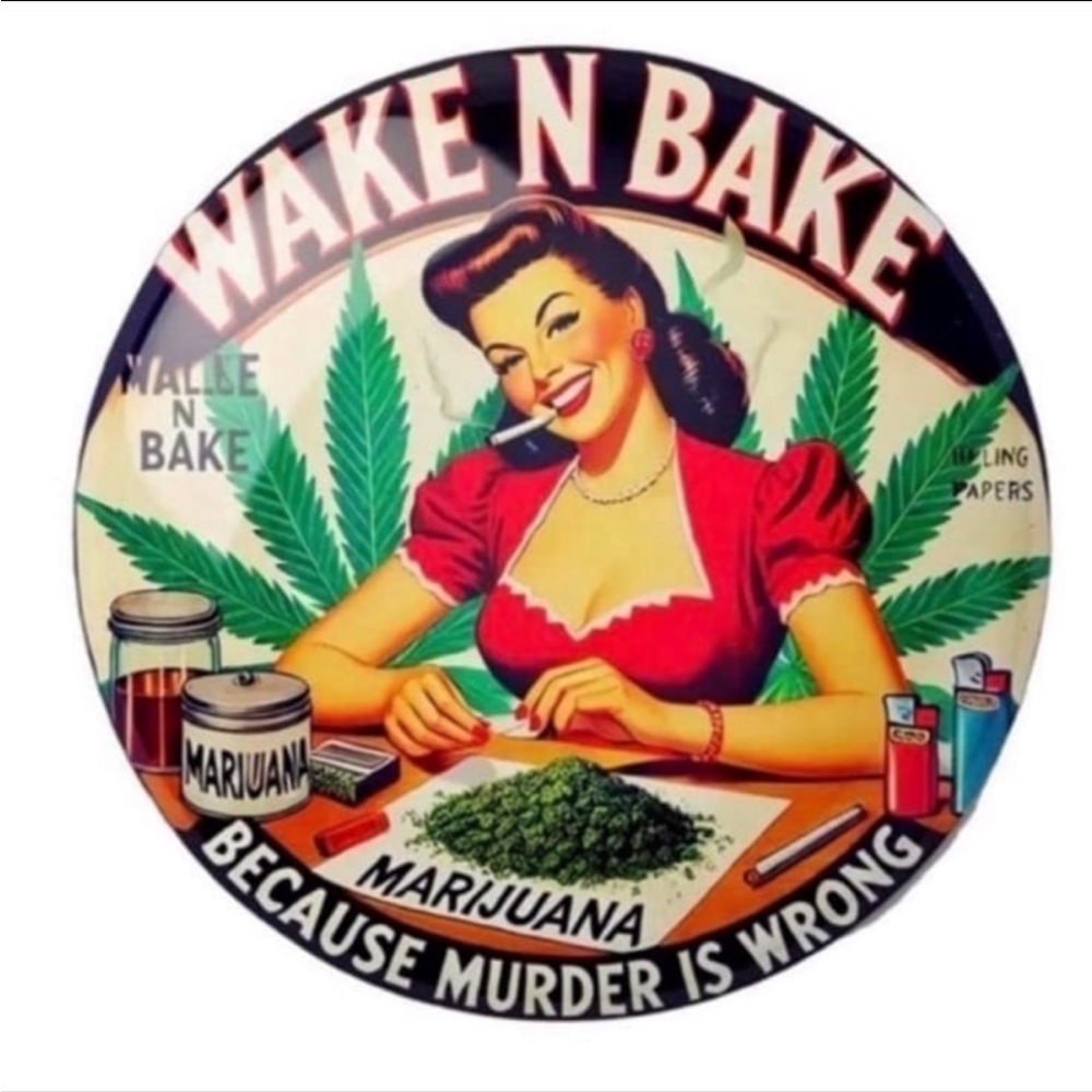 “Wake N Bake Because Murder is Wrong" button pin smoker dark humor